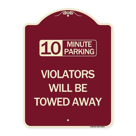 SIGNMISSION 10 Minute Parking Violators Will Towed Away Heavy-Gauge Aluminum Sign, 24" x 18", BU-1824-24641 A-DES-BU-1824-24641